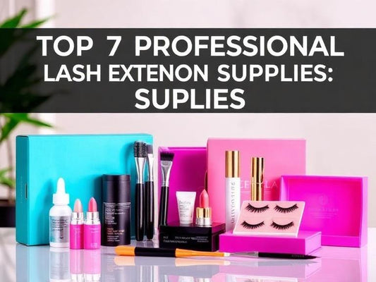 Top 7 Professional Lash Extensions Supplies 2026